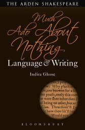 Icon image Much Ado About Nothing: Language and Writing