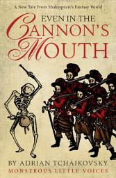 Icon image Even in the Cannon's Mouth