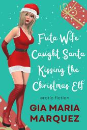 Icon image Futa Wife Caught Santa Kissing the Christmas Elf