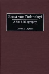 Icon image Ernst von Dohnányi: A Bio-Bibliography