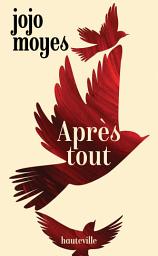 Icon image La trilogie Avant toi, T3 : Après tout