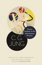 Icon image Dream Symbols of the Individuation Process: Notes of C. G. Jung's Seminars on Wolfgang Pauli's Dreams