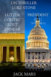 Icon image Une offre groupée Thriller Luke Stone : Lutter Contre Tout Ennemi (Volume 4) et Président Élu (Volume 5)