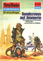 Icon image Perry Rhodan 1513: Rendezvous auf Jimmerin: Perry Rhodan-Zyklus "Die Linguiden"