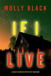 Icon image If I Live (A Ruby Hunter FBI Suspense Thriller—Book 3)
