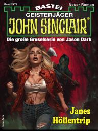 Icon image John Sinclair 2471: Janes Höllentrip