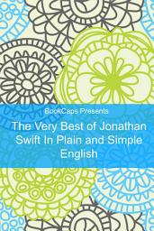 Icon image The Very Best of Jonathan Swift In Plain and Simple English (Translated)