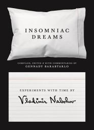 Icon image Insomniac Dreams: Experiments with Time by Vladimir Nabokov