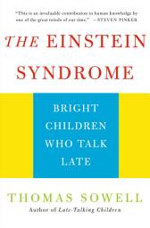 Icon image The Einstein Syndrome: Bright Children Who Talk Late