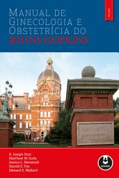 Icon image Manual de Ginecologia e Obstetrícia do Johns Hopkins - 4ed