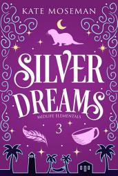 Icon image Silver Dreams: A Paranormal Women's Fiction Novel