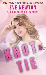 Icon image Knot a Tie: Reverse Harem Omegaverse