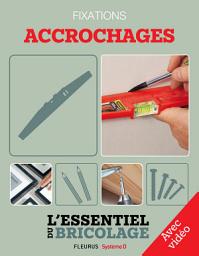 Icon image Techniques de base - Fixations : accrochages - Avec vidéo: L'essentiel du bricolage