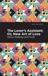 Icon image The Lovers Assistant: New Art of Love