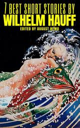 Icon image 7 best short stories by Wilhelm Hauff
