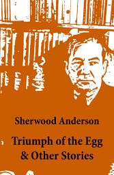 Icon image Triumph of the Egg & Other Stories