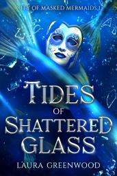 Icon image Tides of Shattered Glass: A Mermaid Romantasy