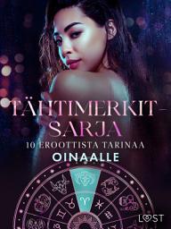 Icon image Tähtimerkit-sarja: 10 eroottista tarinaa oinaalle: Nide 6
