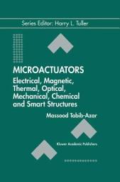Icon image Microactuators: Electrical, Magnetic, Thermal, Optical, Mechanical, Chemical & Smart Structures