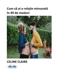 Icon image Cum să ai o relație minunată în 49 de moduri