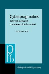 Icon image Cyberpragmatics: Internet-mediated communication in context