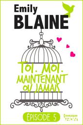 Icon image 5 - Toi. Moi. Maintenant ou jamais