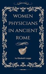 Icon image Woman Physicians in Ancient Rome
