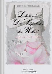 Icon image Lolotte oder Die Stufenleiter der Wollust: Erotik Edition Klassik