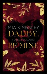 Icon image Daddy, Be Mine: A Valentine's Slasher