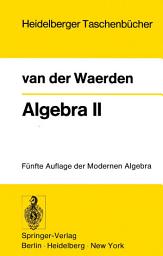 Icon image Algebra II: Unter Benutzung von Vorlesungen von E. Artin und E. Noether, Ausgabe 5