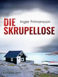 Icon image Die Skrupellose - Schweden-Krimi