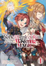 Icon image I'm a Noble on the Brink of Ruin, So I Might as Well Try Mastering Magic (Manga)