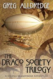 Icon image The Draco Society Trilogy: A Helena Brandywine Adventure