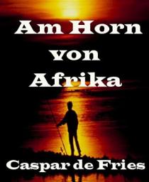 Icon image Am Horn von Afrika: Chaos und Anarchie