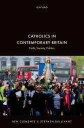 Icon image Catholics in Contemporary Britain: Faith, Society, Politics