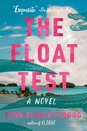 Icon image The Float Test: A Novel