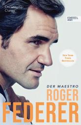 Icon image Roger Federer – Der Maestro: Die Biografie (New York Times Bestseller)