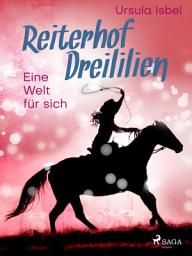 Icon image Reiterhof Dreililien 6 - Eine Welt für sich