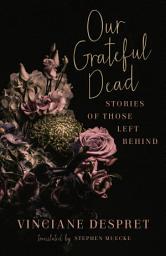 Icon image Our Grateful Dead: Stories of Those Left Behind