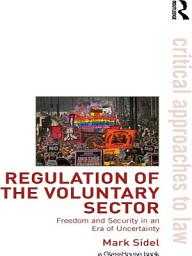 Icon image Regulation of the Voluntary Sector: Freedom and Security in an Era of Uncertainty