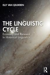 Icon image The Linguistic Cycle: Economy and Renewal in Historical Linguistics
