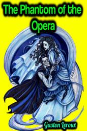 Icon image The Phantom of the Opera - Gaston Leroux