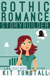 Icon image Gothic Romance Storybuilder: A Guide For Writers