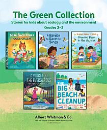 Icon image The Green Collection: Stories for kids about ecology and the environment Grades 2-3