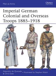 Icon image Imperial German Colonial and Overseas Troops 18851918