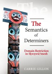 Icon image The Semantics of Determiners: Domain Restriction in Sḵwx̱wú7mesh