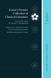 Icon image Korea’s Premier Collection of Classical Literature: Selections from Sŏ Kŏjŏng’s Tongmunsŏn