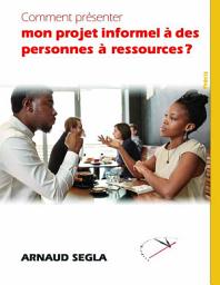 Icon image Comment présenter mon projet informel à des personnes à ressources?