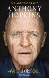 Icon image „We Did Ok, Kid”: Die Autobiografie - Deutsche Ausgabe