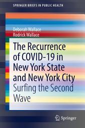 Icon image The Recurrence of COVID-19 in New York State and New York City: Surfing the Second Wave